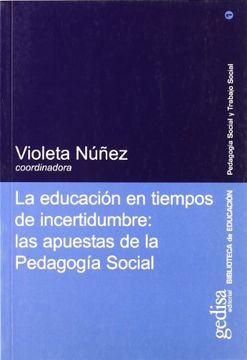 portada La Educacion En Tiempos de Incertidumbre: Las Apuestas de La Pedagogia Social (Spanish Edition) (in Spanish)