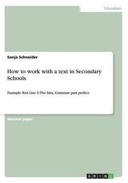 portada How to work with a text in Secondary Schools: Example: Red Line 3: The Idea, Grammar: past perfect (en Inglés)