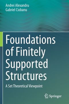 portada Foundations of Finitely Supported Structures: A Set Theoretical Viewpoint (in English)