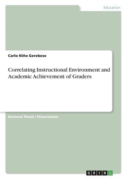 portada Correlating Instructional Environment and Academic Achievement of Graders (en Inglés)