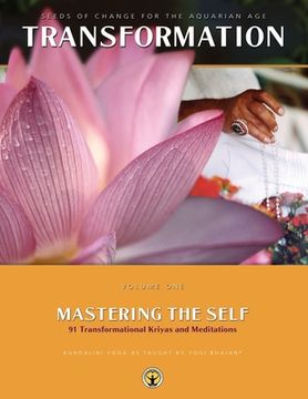 portada Mastering the Self: Seeds of Change for the Aquarian Age: 91 Transformational Kriyas and Meditations (in English)