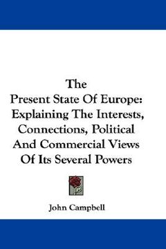 portada the present state of europe: explaining the interests, connections, political and commercial views of its several powers (en Inglés)
