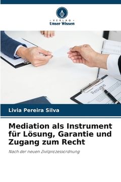 portada Mediation als Instrument für Lösung, Garantie und Zugang zum Recht (en Alemán)