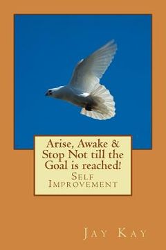 portada Arise, Awake & Stop Not till the Goal is reached!: Self Improvement