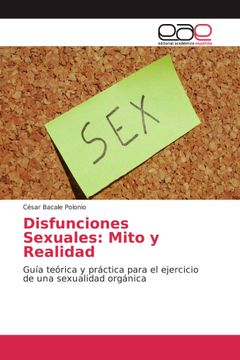 portada Disfunciones Sexuales: Mito y Realidad. Guía teórica y práctica para el ejercicio de una sexualidad orgánica