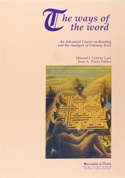 portada the ways of the word : an advanced course on reading and the analysis of literary texts