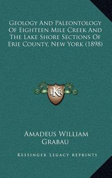 portada geology and paleontology of eighteen mile creek and the lake shore sections of erie county, new york (1898) (in English)