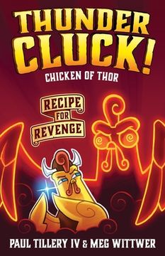 Thundercluck! Chicken of Thor: Recipe for Revenge (en Inglés)