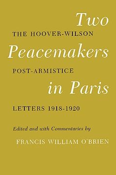 portada two peacemakers in paris: the hoover-wilson post-armistice letters 1918-1920 (en Inglés)