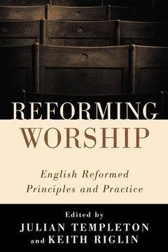 portada reforming worship: english reformed principles and practice