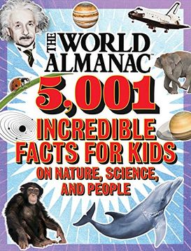 portada The World Almanac 5,001 Incredible Facts for Kids on Nature, Science, and People (World Almanac and Book of Facts) (en Inglés)