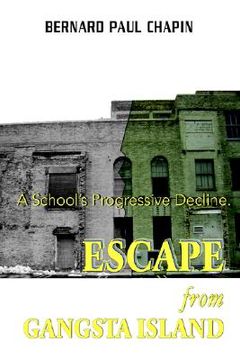 portada escape from gangsta island: a school's progressive decline. (en Inglés)