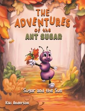 portada The Adventures of the ant Sugar: Sugar and the sun