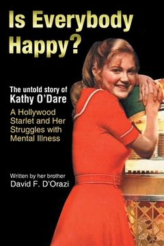 portada Is Everybody Happy?: The Untold Story of Kathy O'Dare A Hollywood Starlet and Her Struggles with Mental Illness