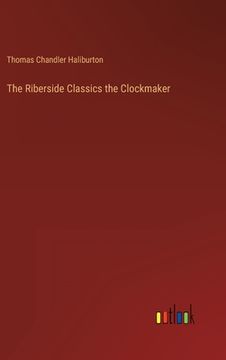 portada The Riberside Classics the Clockmaker 