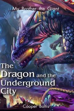 portada My Brother the Giant Book Two: The Dragon and the Underground City (en Inglés)