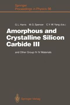 portada amorphous and crystalline silicon carbide iii: and other group iv iv materials. proceedings of the 3rd international conference, howard university, wa (en Inglés)