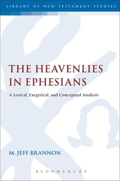 portada The Heavenlies in Ephesians: A Lexical, Exegetical, and Conceptual Analysis (en Inglés)