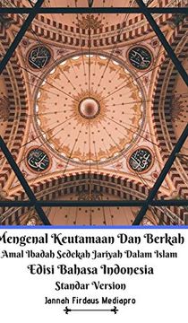 portada Mengenal Keutamaan dan Berkah Amal Ibadah Sedekah Jariyah Dalam Islam Edisi Bahasa Indonesia Standar Version (en Inglés)