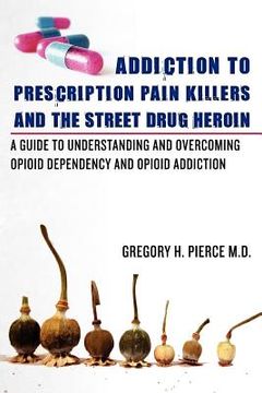 portada addiction to prescription pain killers and the street drug heroin (in English)