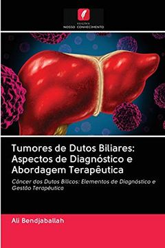 portada Tumores de Dutos Biliares: Aspectos de Diagnóstico e Abordagem Terapêutica: Câncer dos Dutos Bílicos: Elementos de Diagnóstico e Gestão Terapêutica