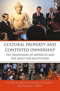 portada Cultural Property and Contested Ownership: The Trafficking of Artefacts and the Quest for Restitution (en Inglés)