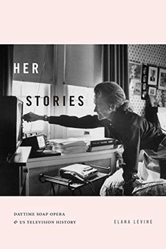 portada Her Stories: Daytime Soap Opera and us Television History (Console-Ing Passions) (in English)