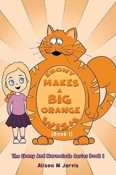 portada Ebony Makes a big Orange Wish (Book 1) (en Inglés)