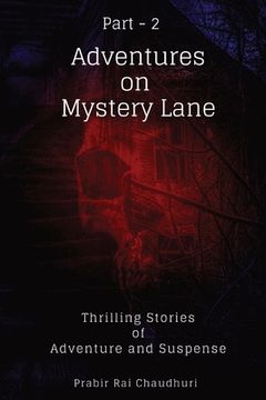 portada Adventures on Mystery Lane. Part -2: Thrilling Stories of Adventure and Suspense (en Inglés)