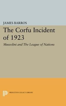 portada The Corfu Incident of 1923: Mussolini and the League of Nations (Princeton Legacy Library) (en Inglés)
