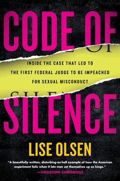 portada Code of Silence: Sexual Misconduct by Federal Judges, the Secret System That Protects Them, and the Women who Blew the Whistle 