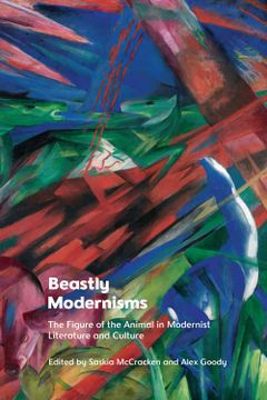 portada Beastly Modernisms: The Figure of the Animal in Modernist Literature and Culture (en Inglés)