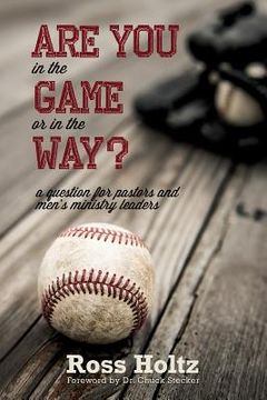 portada Are You in the Game or in the Way?: A Question for Pastors and Men's Ministry Leaders (en Inglés)