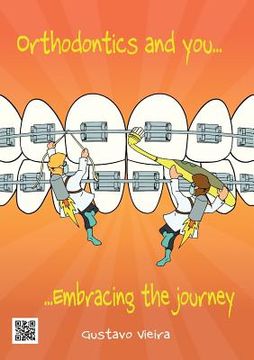 portada Orthodontics and you: Embracing the journey (en Inglés)