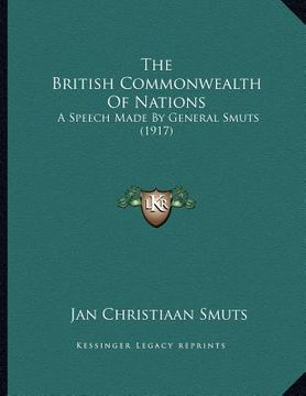 portada the british commonwealth of nations: a speech made by general smuts (1917)