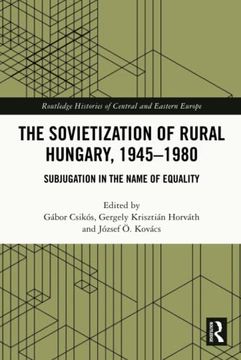 portada The Sovietization of Rural Hungary, 1945-1980 (Routledge Histories of Central and Eastern Europe) (in English)