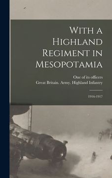 portada With a Highland Regiment in Mesopotamia: 1916-1917 (in English)