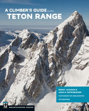 portada A Climber's Guide to the Teton Range, 4th Edition (en Inglés)