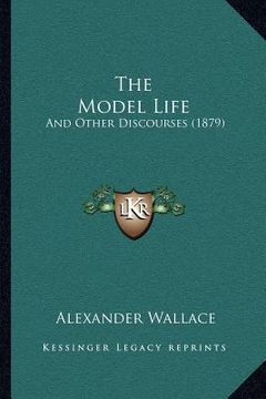 portada the model life: and other discourses (1879) (in English)