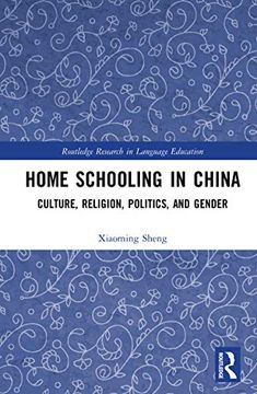 portada Home Schooling in China: Culture, Religion, Politics, and Gender (Routledge Research in Language Education) (in English)