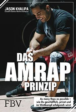 portada Das Amrap-Prinzip: As Many Reps as Possible - wie du Geschäftlich, Privat und im Wettkampf Erfolgreich Bist (en Alemán)