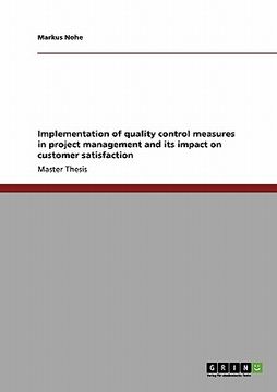 portada implementation of quality control measures in project management and its impact on customer satisfaction (en Inglés)