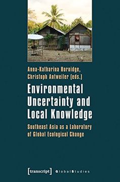 portada Environmental Uncertainty and Local Knowledge: Southeast Asia as a Laboratory of Global Ecological Change (Global Studies) (en Inglés)
