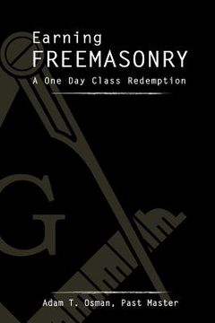 portada Earning Freemasonry: A One Day Class Redemption (en Inglés)