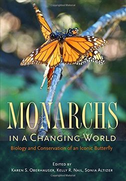 portada Monarchs in a Changing World: Biology and Conservation of an Iconic Butterfly (in English)
