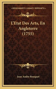 portada L'Etat Des Arts, En Angleterre (1755) (en Francés)