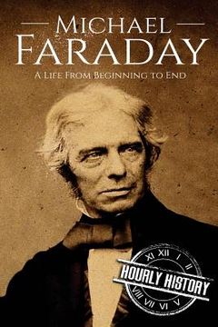 portada Michael Faraday: A Life From Beginning to End (en Inglés)