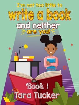 portada I'm Not Too Little to Write a Book (in English)
