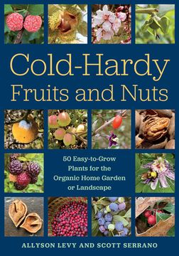 portada Cold-Hardy Fruits and Nuts: 50 Easy-To-Grow Plants for the Organic Home Garden or Landscape (libro en Inglés)
