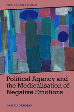 portada Political Agency and the Medicalisation of Negative Emotions (Taking on the Political) 